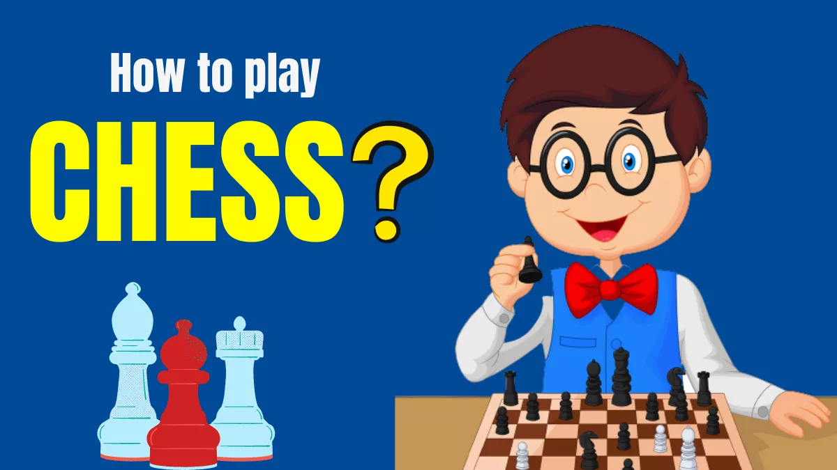 How to play chess? - The Ultimate Beginners Guide