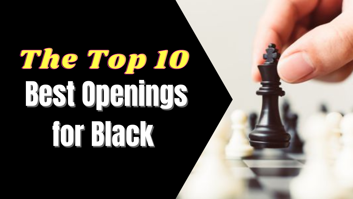 Top 5 Best Chess openings for black - [2023]