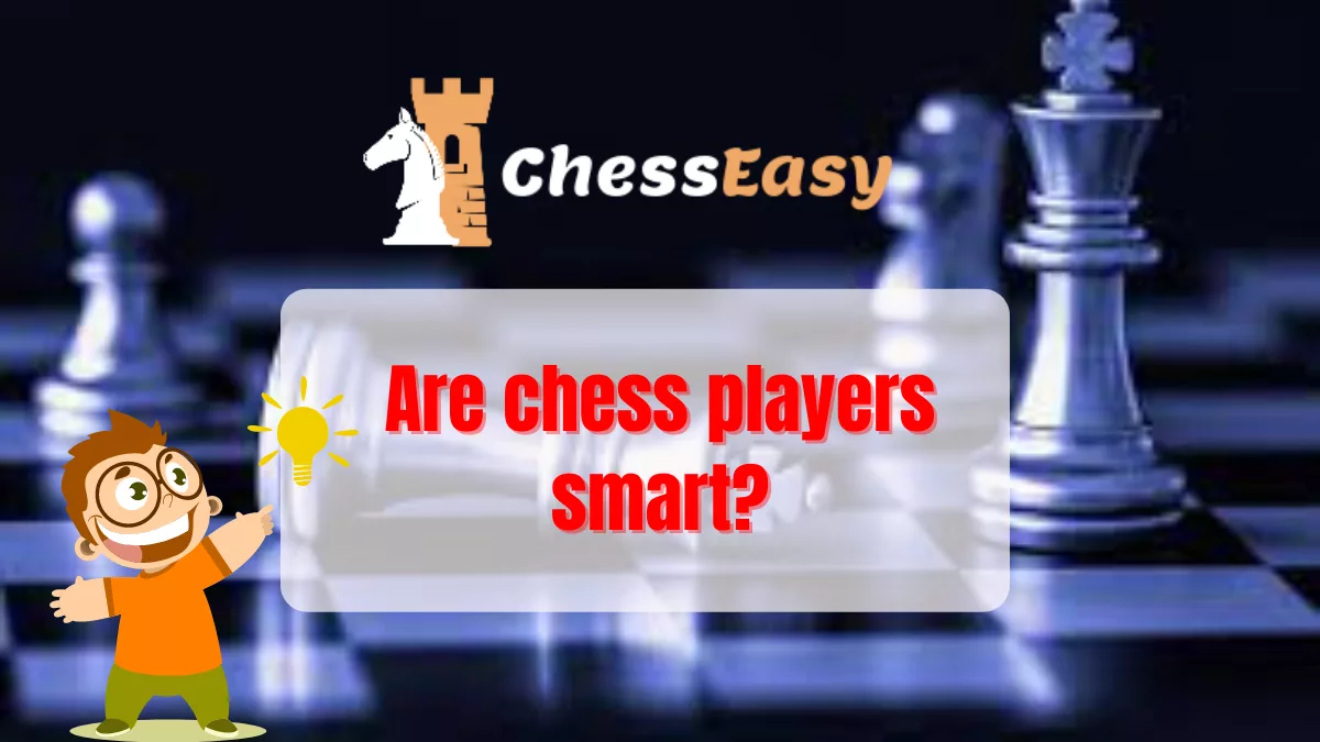 Are chess players smart?