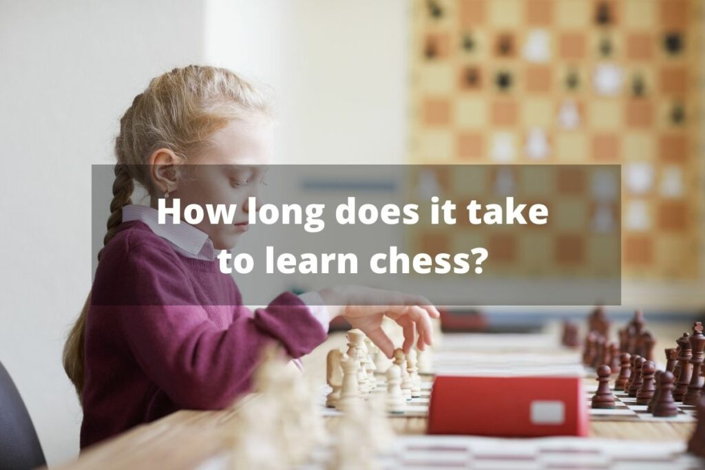 How long does it take to learn chess?